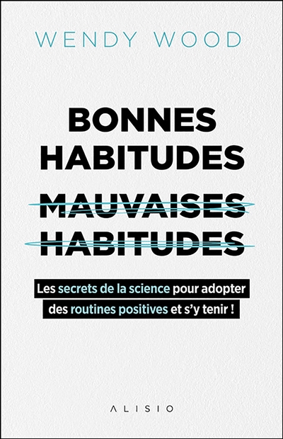 Bonnes habitudes mauvaises habitudes