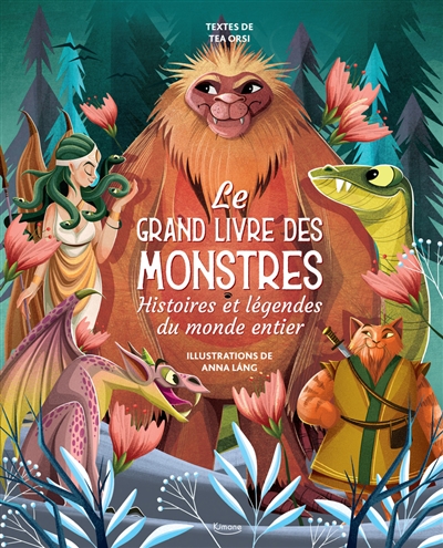 Le grand livre des monstres - Histoires et légendes du monde entier