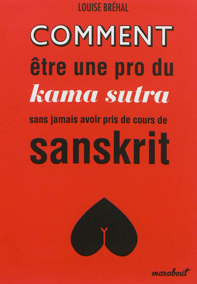 Comment être une pro du kama sutra sans jamais avoir pris de cours de sanskrit