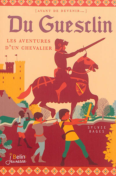 Du Guesclin - Les aventures d'un chevalier