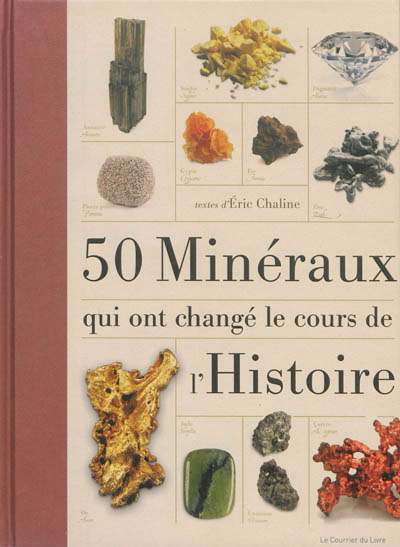50 minéraux qui ont changé le cours de l'Histoire