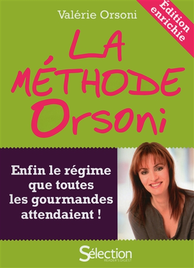 La méthode Orsoni - Enfin le régime que toutes les gourmandes attendaient