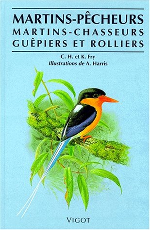 Martins-Pêcheurs, Martins-Chasseurs, Guêpiers et Rolliers