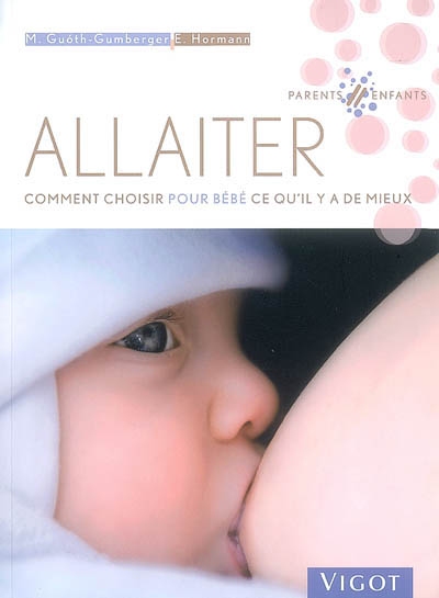 Allaiter - Comment choisir pour bébé ce qu'il y a de mieux