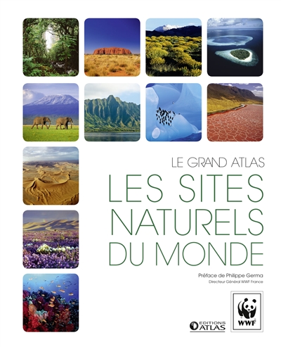 Les sites naturels du monde - Le grand atlas