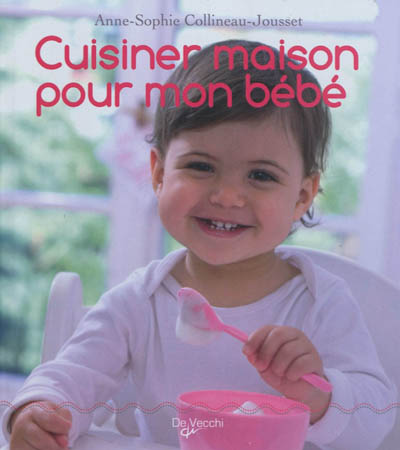 CUISINER MAISON POUR MON BÉBÉ