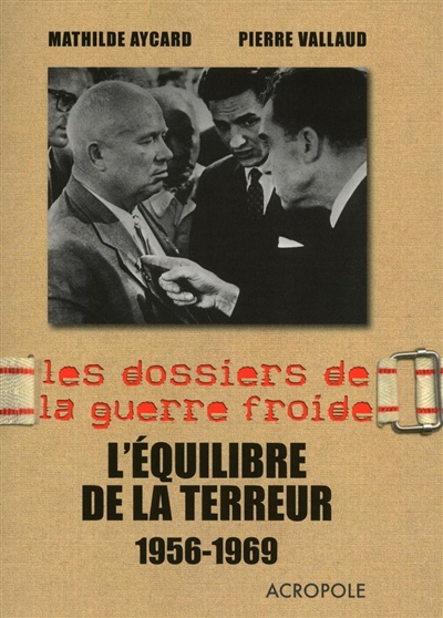 L'équilibre de la terreur - 1956-1969