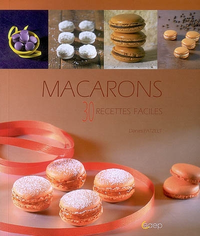 Macarons - 30 recettes faciles