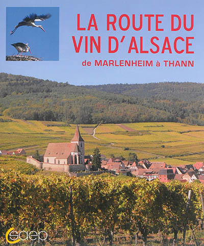 La Route du Vin d'Alsace de Marlenheim à Thann