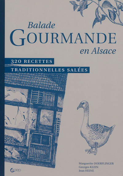 Balade gourmande en Alsace - 320 recettes traditionnelles salées