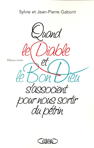 Quand le Diable et le Bon Dieu s'associent pour nous sortir du pétrin
