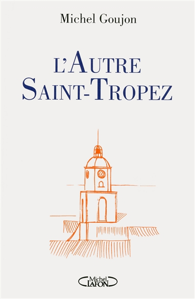 L'autre Saint-Tropez - Bréviaire sentimental