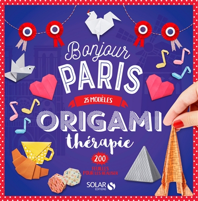 Bonjour Paris - 25 modèles, 200 feuilles pour les réaliser   
