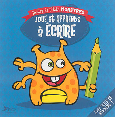 Joue et apprends à écrire - Drôles de p'tits monstres