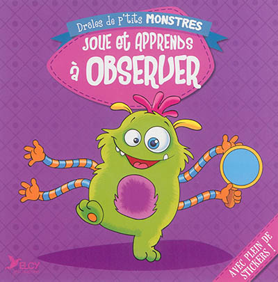 Joue et apprends à observer - Drôles de p'tits monstres