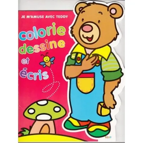 Colorie, dessine et écrit - Je m'amuse avec Teddy