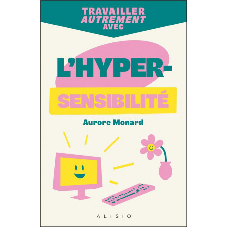 Travailler autrement avec l'hypersensibilité   