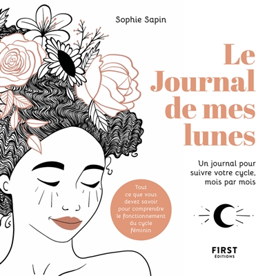 Le journal de mes lunes - A la rencontre de son cyle féminin et de soi-même   