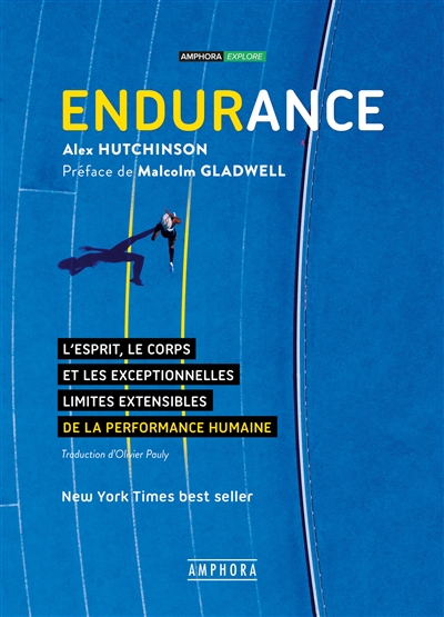 Endurance - L'esprit, le corps et les curieuses limites élastiques de la performance humaine   