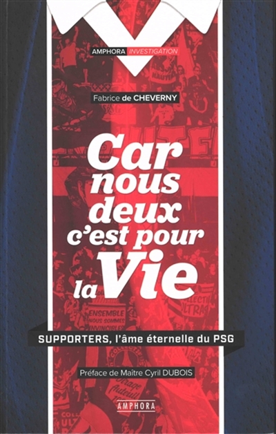 Car nous deux c'est pour la vie - Supporters, l’âme éternelle du PSG