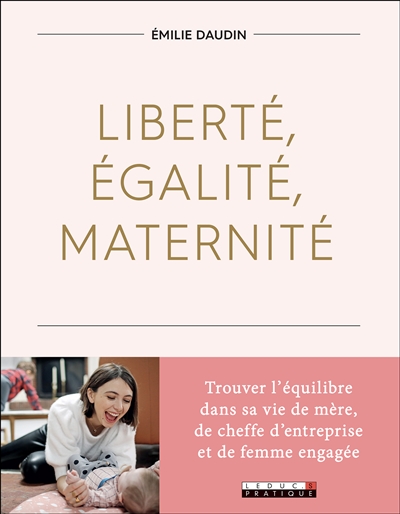 Liberté, égalité, maternité   