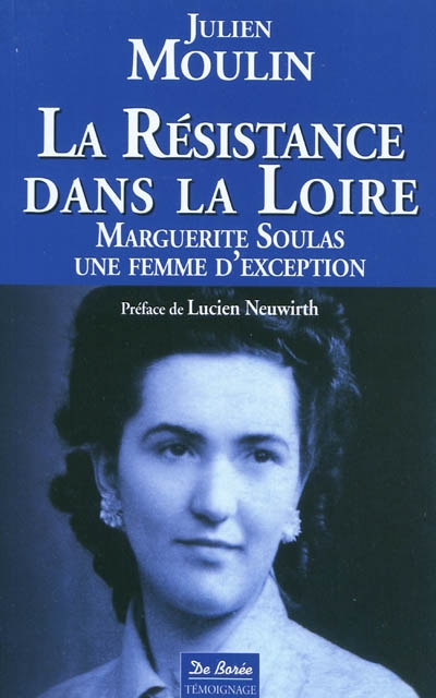 La Résistance dans la Loire - Marguerite Soulas, une femme d'exception