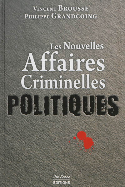 Les Nouvelles affaires criminelles politiques