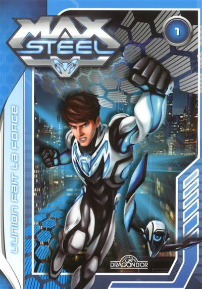 Max Steel Tome 1 (Broché) L'union fait la force