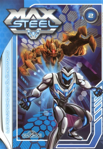 Max Steel Tome 2 (Broché) La revanche des élémentors