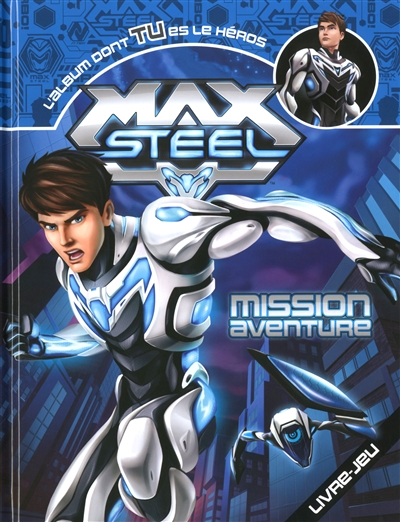 Max Steel - mission aventure