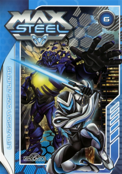 Max Steel Tome 6 (Broché) L'invasion des aliens
