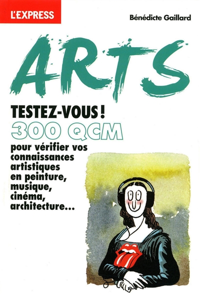 Arts ! - Testez-vous en 300 QCM