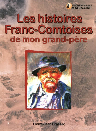 LES HISTOIRES FRANC-COMTOISES DE MON GRAND-PERE