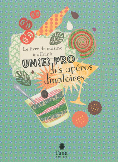 Le livre de cuisine à offrir à une pro des apéros dînatoires 