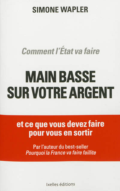 Comment l'Etat va faire main basse sur votre argent