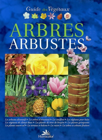 Guide des végétaux : Arbres - Arbustes
