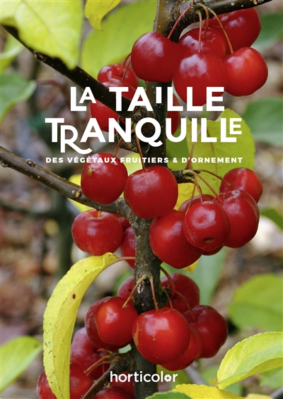 La taille tranquille des végétaux fruitiers et d'ornement  (rouge)