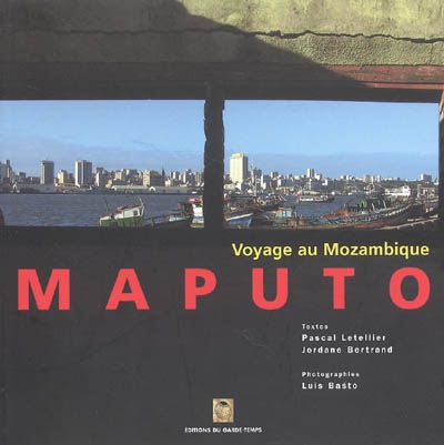 Maputo : Voyage au Mozambique