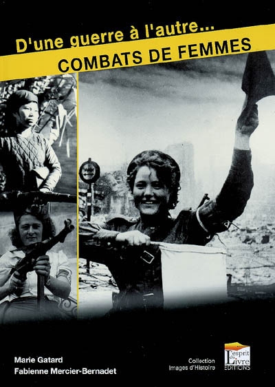 Combats de femmes - D'une guerre à l'autre...