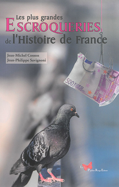 Les plus grandes escroqueries de l'Histoire de France