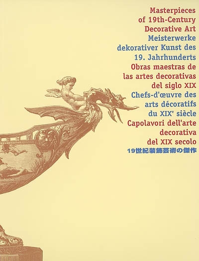 Chefs d'oeuvres des arts décoratifs du XIX siècle 