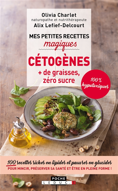 Mes petites recettes magiques cétogenes - + de graisses, zéro sucre