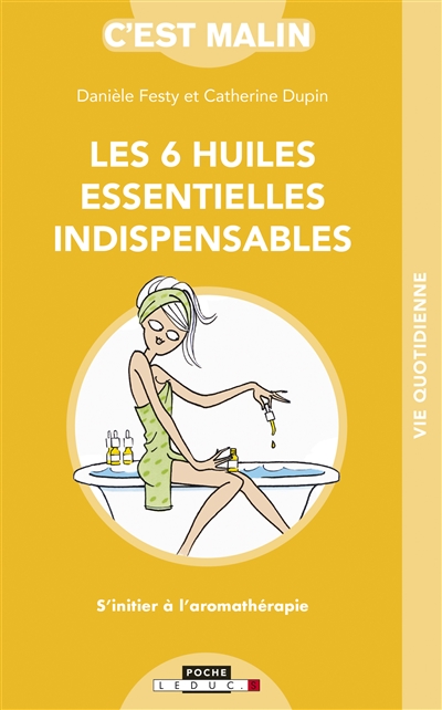 Les six huiles essentielles indispensables