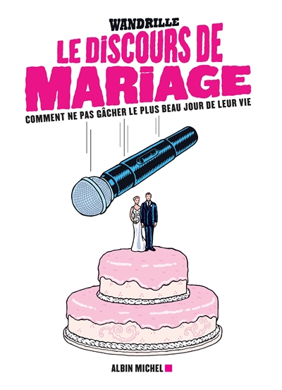 Le discours de mariage - Ne gâchez pas le plus beau jour de leur vie   