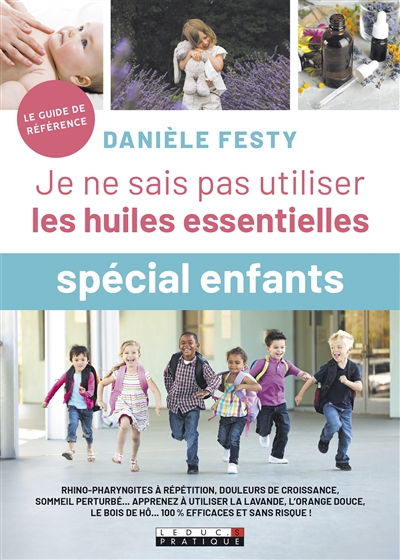 Je ne sais pas utiliser les huiles essentielles spécial enfant