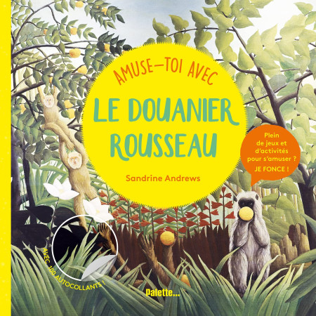 Amuse-toi avec le douanier Rousseau   
