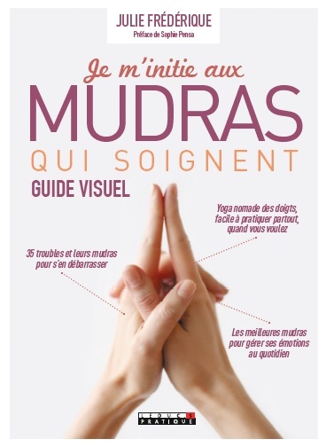 Je m’initie aux mudras qui soignent