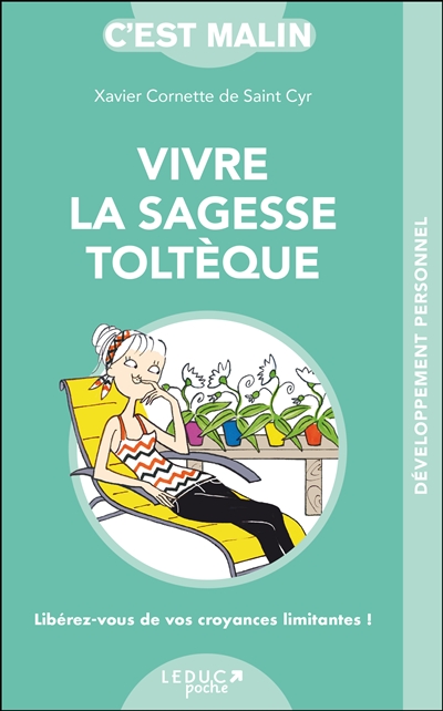 Vivre la sagesse toltèque