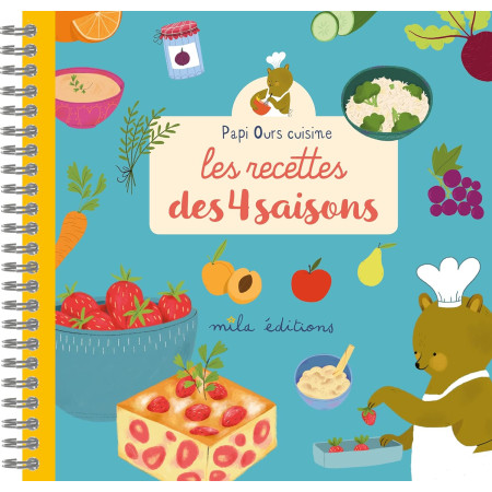 Mes recettes des 4 saisons - Papi Ours cuisine 