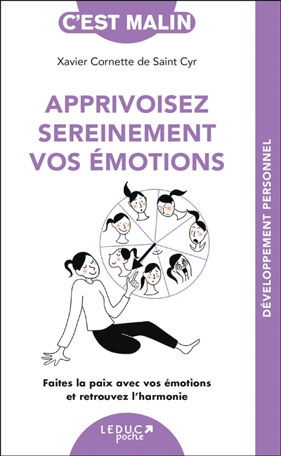 Apprivoisez sereinement vos émotions - Faites la paix avec vos émotions et retrouvez l'harmonie
